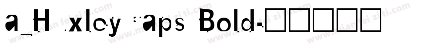 a_HuxleyCaps Bold字体转换